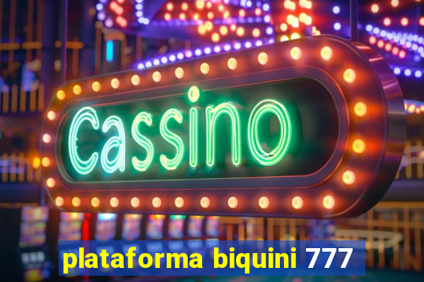 plataforma biquini 777